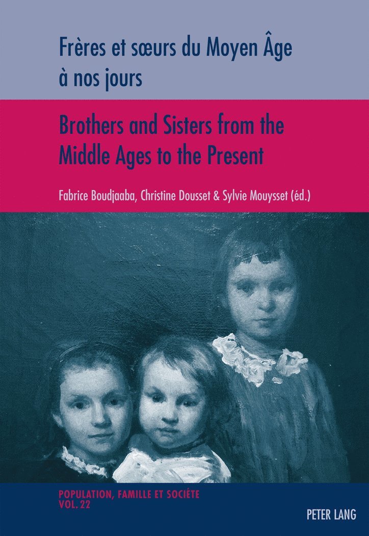 Fabrice Boudjaaba, Christine Dousset, Sylvie Mouysset - Frères et sœurs du Moyen Âge à nos jours / Brothers and Sisters from the Middle Ages to the Present, Häftad