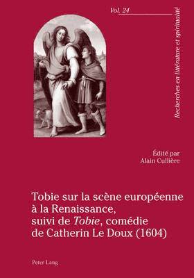Alain Cullière - Tobie Sur La Scaene Europaeenne Aa La Renaissance, Häftad