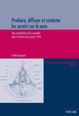 Sylvie Burgnard, Michel Oris - Produire, Diffuser Et Contester Les Savoirs Sur Le Sexe, Häftad. Tillgänglighet: Lägg i varukorg
