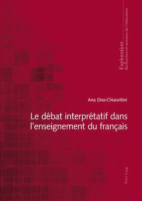 Ana Dias-Chiaruttini, Georges Felouzis, Rita Hofstetter, Nicole Rege-Colet, Bernard Schneuwly, Bernard Wentzel - débat interprétatif dans l'enseignement du français, Häftad
