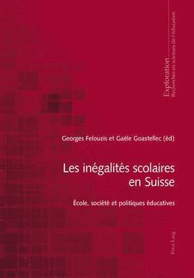 Rita Hofstetter, Nicole Rege-Colet, Bernard Schneuwly, Bernard Wentzel, Georges Felouzis, Gaële Goastellec - Les Inégalités Scolaires En Suisse, Häftad