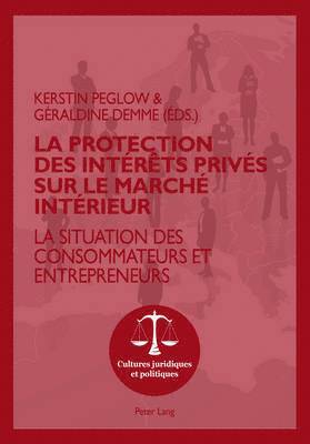 Peglow-K, Géraldine Demme, Kerstin Peglow - protection des intérêts privés sur le marché intérieur, Häftad