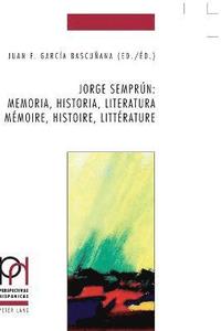 Jorge Semprún: Memoria, Historia, Literatura / Mémoire, Histoire, Littérature
