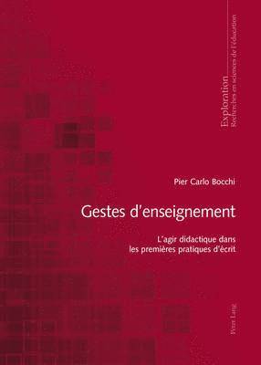 Pier Carlo Bocchi, Georges Felouzis, Rita Hofstetter, Nicole Rege-Colet, Bernard Schneuwly, Bernard Wentzel - Gestes d'enseignement, Häftad