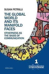 The Global World and its Manifold Faces
