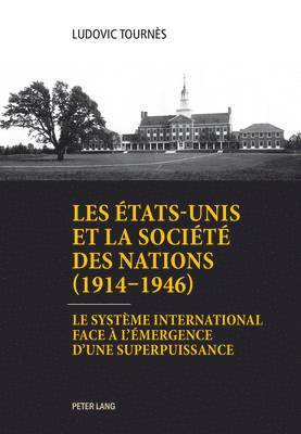 Ludovic Tournès - Les États-Unis et la Société des Nations (1914-1946), Häftad. Tillgänglighet: Lägg i varukorg