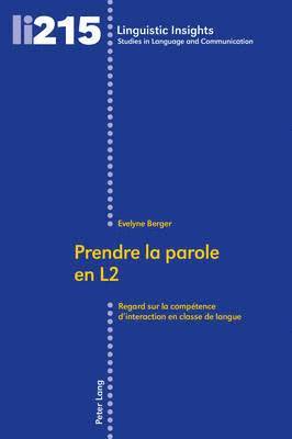 Evelyne Berger, Maurizio Gotti - Prendre La Parole En L2, Häftad