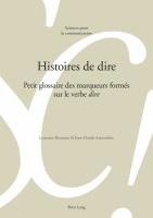 Laurence Rouanne, Jean-Claude Anscombre, Marie-José Béguelin, Alain Berrendonner, Didier Maillat, Louis De Saussure - Histoires de Dire, Häftad