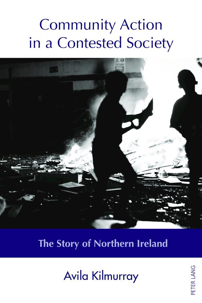Avila Kilmurray - Community Action in a Contested Society, Häftad