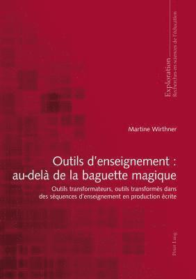 Martine Wirthner, Georges Felouzis, Rita Hofstetter, Idip - Nicole Rege Colet, Bernard Schneuwly, Bernard Wentzel - Outils d'Enseignement: Au-Delà de la Baguette Magique, Häftad