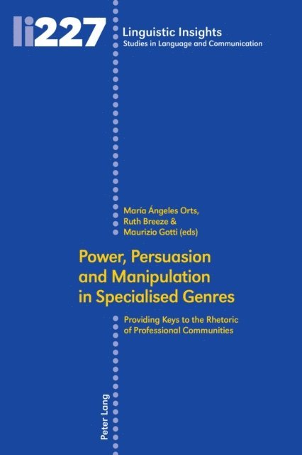 Gotti Maurizio Gotti, Breeze Ruth Breeze, Orts Llopis Maria Angeles Orts Llopis - Power, Persuasion and Manipulation in Specialised Genres, E-bok