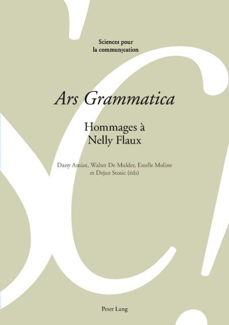 Stosic Dejan Stosic, Moline Estelle Moline, De Mulder Walter De Mulder, Amiot Dany Amiot - «Ars Grammatica», E-bok