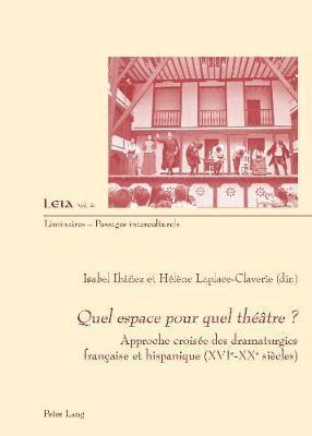 Isabel Ibáñez, Silvia Fabrizio-Costa, Isabel Ibáñez, Hélène Laplace-Claverie - Quel espace pour quel théâtre ?, Häftad. Tillgänglighet: Lägg i varukorg