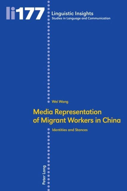 Wang Wei Wang - Media representation of migrant workers in China, E-bok