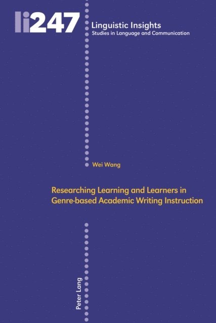 Wang Wei Wang, Gotti Maurizio Gotti - Researching Learning and Learners in Genre-based Academic Writing Instruction, E-bok