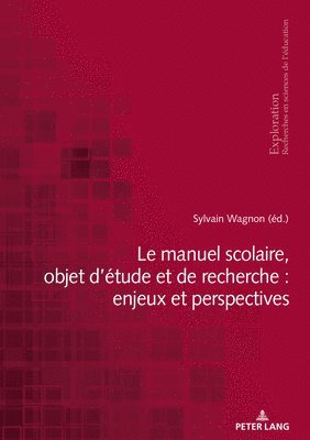 Rita Hofstetter, Bernard Schneuwly, Bernard Wentzel, Nicole Rege Colet, Georges Felouzis, Sylvain Wagnon - Le Manuel Scolaire, Objet d'Étude Et de Recherche: Enjeux Et Perspectives, Häftad