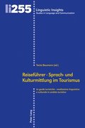 Reisefuehrer - Sprach- Und Kulturmittlung Im Tourismus / Le Guide Turistiche - Mediazione Linguistica E Culturale in Ambito Turistico