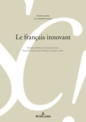 Marie-José Béguelin, Alain Berrendonner, Didier Maillat, Louis De Saussure, Federica Diémoz, Gaétane Dostie, Pascale Hadermann, Florence Lefeuvre - Le Français Innovant, Häftad