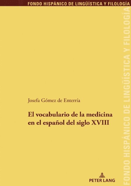 Gomez de Enterria Sanchez Josefa Gomez de Enterria Sanchez - El vocabulario de la medicina en el español del siglo XVIII, E-bok