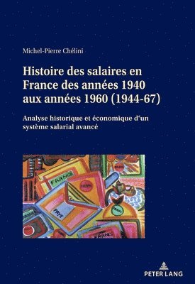 Michel-Pierre Chélini - Histoire des salaires en France des années 1940 aux années 1960 (1944-67), Häftad