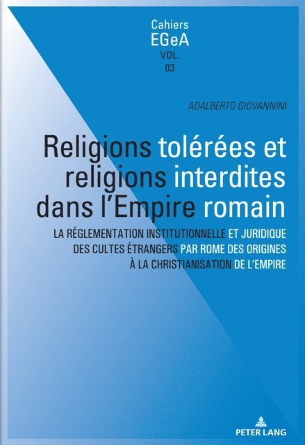 Giovannini Adalberto Giovannini - Religions tolérées et religions interdites dans l'empire Romain, E-bok