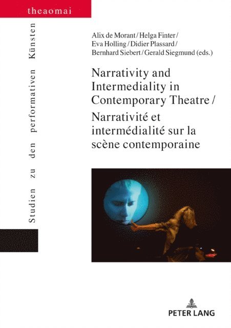 Siegmund Gerald Siegmund, Siebert Bernhard Siebert, Plassard Didier Plassard, Holling Eva Holling, Finter Helga Finter, de Morant Alix de Morant - Narrativity and Intermediality in Contemporary Theatre / Narrativite et intermedialite sur la scene contemporaine, E-bok. Tillgänglighet: Lägg i varukorg