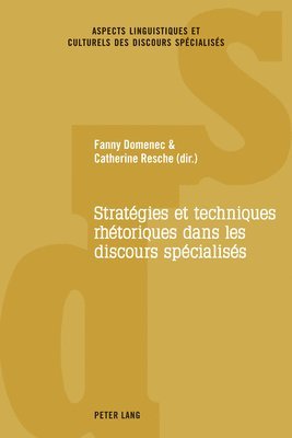 Fanny Domenec, Catherine Resche - Stratégies Et Techniques Rhétoriques Dans Les Discours Spécialisés, Häftad