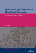 Parent�, proximit� spatiale et liens sociaux de l'Ancien R�gime � la Suisse Moderne