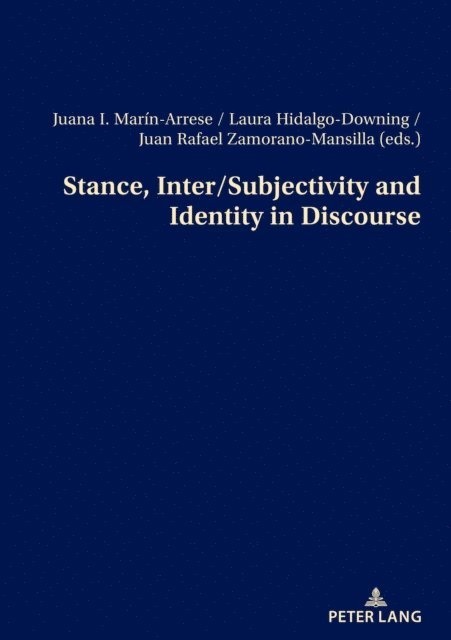 Zamorano-Mansilla Juan Rafael Zamorano-Mansilla, Hidalgo-Downing Laura Hidalgo-Downing, Marin-Arrese Juana I. Marin-Arrese - Stance, Inter/Subjectivity and Identity in Discourse, E-bok