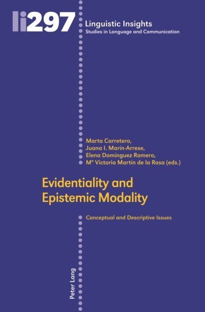 Martin de la Rosa Victoria Martin de la Rosa, Dominguez Romero Elena Dominguez Romero, Marin-Arrese Juana I. Marin-Arrese, Carretero Marta Carretero - Evidentiality and Epistemic Modality, E-bok
