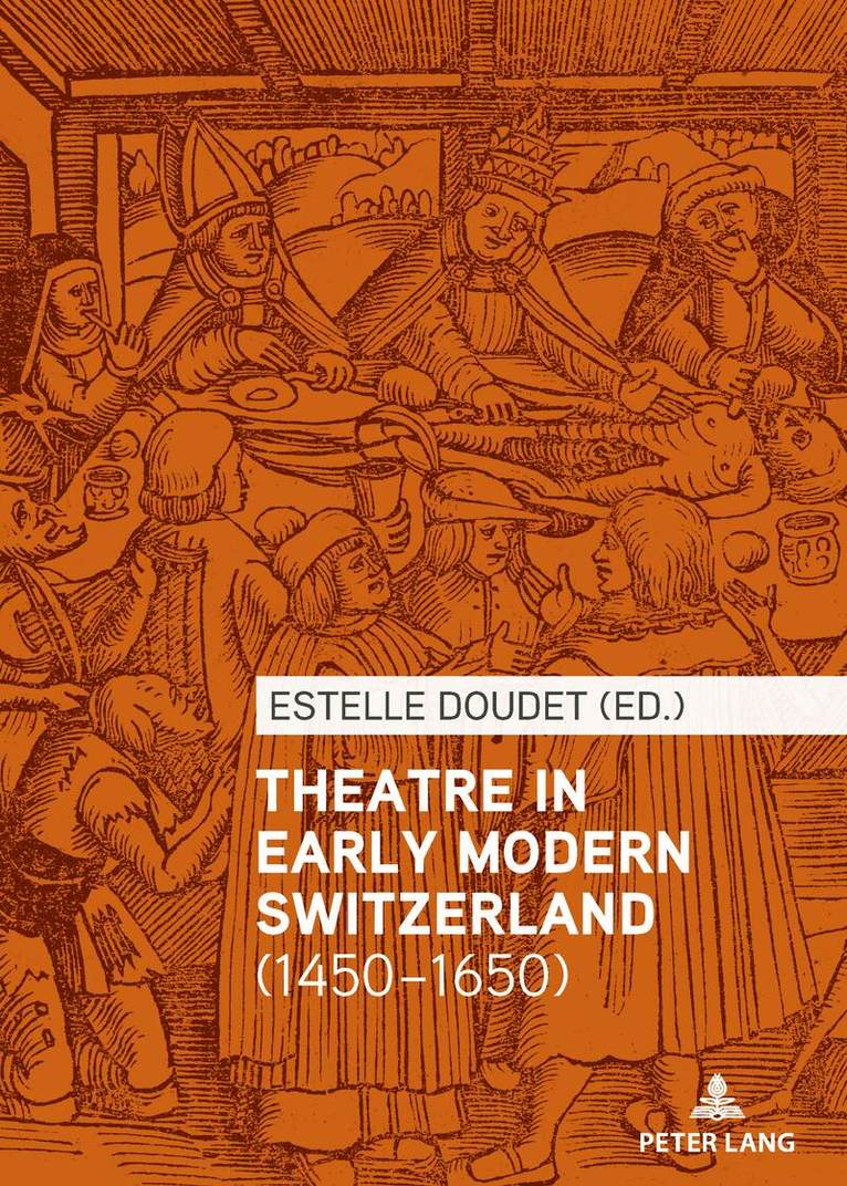 Estelle Doudet - Theatre in Early Modern Switzerland (1450–1650), Inbunden