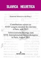 Thomas Grob, Jens Herlth, Jean-Philippe Jaccard, Sylvia Sasse, Ulrich Schmid, Anastassia Forquenot de la Fortelle, Barbara Sonnenhauser, Ekaterina Velmezova - Contributions Suisses Au Xviie Congrès Mondial Des Slavistes À Paris, Août 2025. Schweizerische Beitraege Zum XVII. Internationalen Slavistenkongress in Paris, August 2025, Häftad. Tillgänglighet: Tillfälligt slut