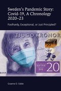 Sweden's Pandemic Story: Covid-19, A Chronology 2020-23