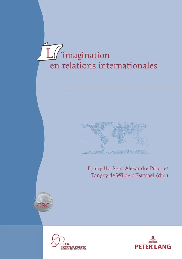Fanny Hockers, Alexandre Piron, Tanguy de Wilde d'Estmael - L’imagination en Relations Internationales, Häftad. Tillgänglighet: Tillfälligt slut
