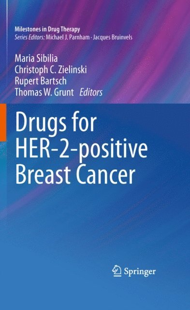 Thomas W. Grunt, Rupert Bartsch, Christoph C. Zielinski, Maria Sibilia - Drugs for HER-2-positive Breast Cancer, E-bok