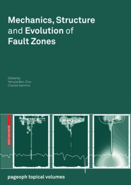 Charles Sammis, Yehuda Ben-Zion - Mechanics, Structure and Evolution of Fault Zones, E-bok