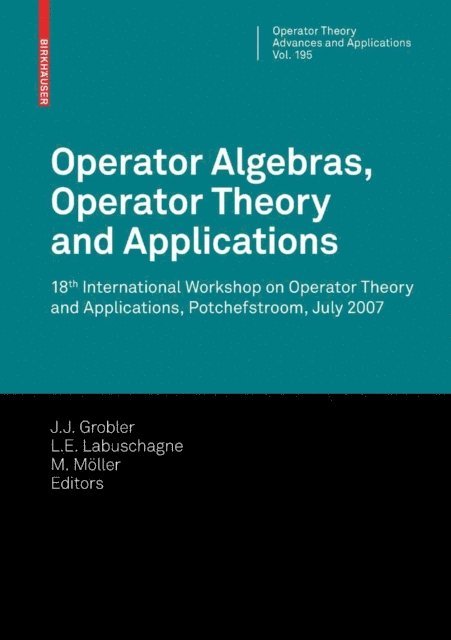 Manfred Moller, L.E. Labuschagne, J. J. Grobler - Operator Algebras, Operator Theory and Applications, E-bok. Tillgänglighet: Lägg i varukorg