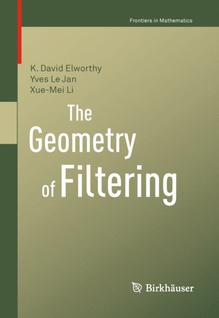 Xue-Mei Li, Yves Le Jan, K. David Elworthy - Geometry of Filtering, E-bok