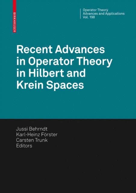 Carsten Trunk, Karl-Heinz Forster, Jussi Behrndt - Recent Advances in Operator Theory in Hilbert and Krein Spaces, E-bok