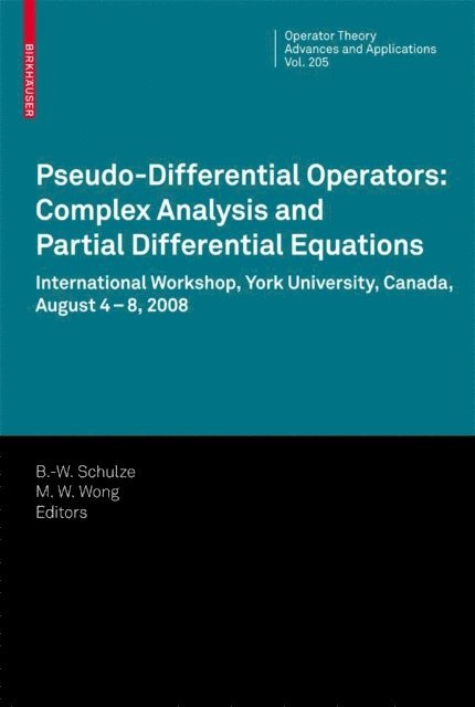 M. W. Wong, Bert-Wolfgang Schulze - Pseudo-Differential Operators: Complex Analysis and Partial Differential Equations, E-bok