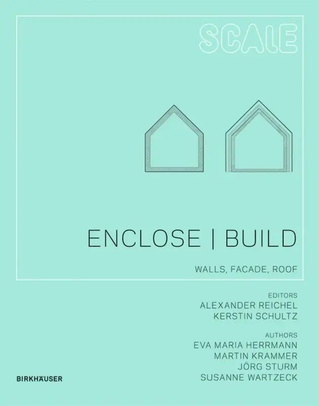 Eva Maria Herrmann, Martin Krammer, Jörg Sturm, Susanne Wartzeck, Alexander Reichel, Kerstin Schultz - Enclose | Build, Häftad. Tillgänglighet: Tillfälligt slut