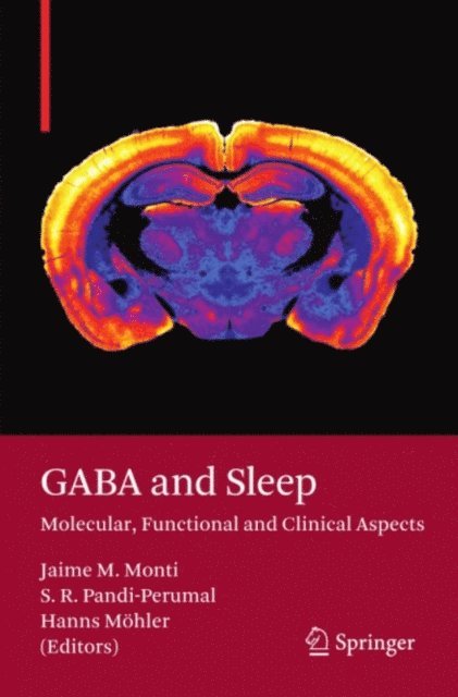 Hanns Mohler, Seithikurippu Ratnas Pandi-Perumal, Jaime M. Monti - GABA and Sleep, E-bok