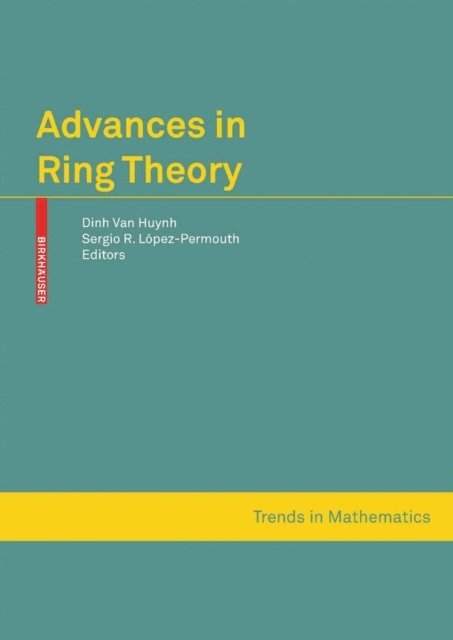 Sergio R. Lopez-Permouth, Dinh Van Huynh - Advances in Ring Theory, E-bok