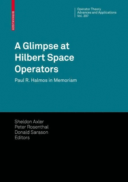Donald Sarason, Peter Rosenthal, Sheldon Axler - Glimpse at Hilbert Space Operators, E-bok
