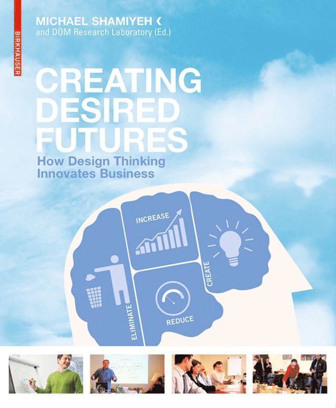 Michael Shamiyeh - Creating Desired Futures, Inbunden. Tillgänglighet: Tillfälligt slut