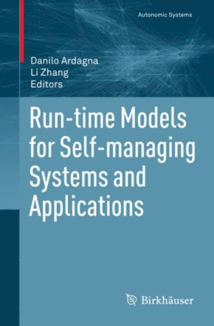 Li Zhang, Danilo Ardagna - Run-time Models for Self-managing Systems and Applications, E-bok
