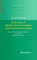 Homological Algebra of Semimodules and Semicontramodules