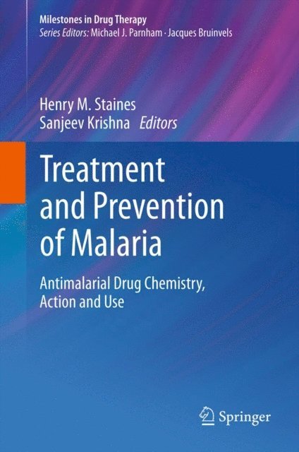 Sanjeev Krishna, Henry M. Staines - Treatment and Prevention of Malaria, E-bok