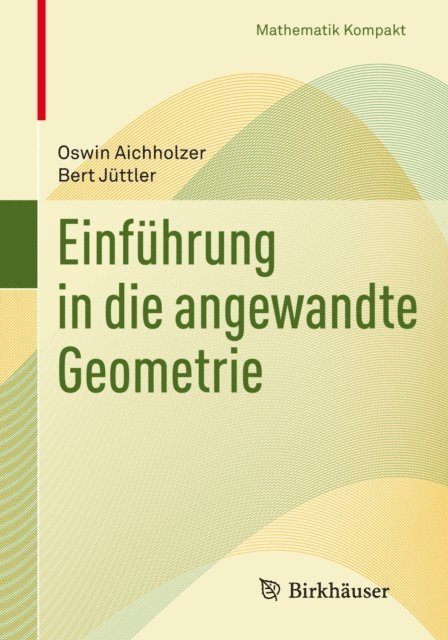 Bert Juttler, Oswin Aichholzer - Einführung in die angewandte Geometrie, E-bok