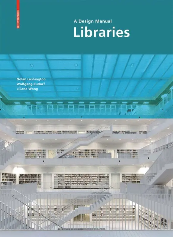 Nolan Lushington, Wolfgang Rudorf, Liliane Wong - Libraries: a Design Manual, Inbunden. Tillgänglighet: Tillfälligt slut